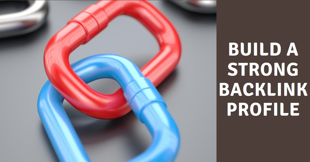 Building a Strong Backlink Profile Tips and Tricks